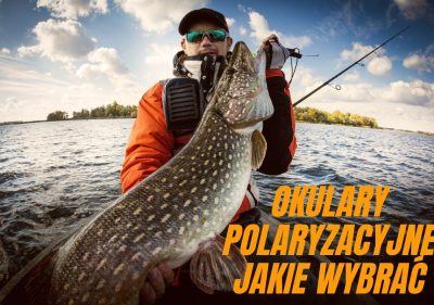 Okulary polaryzacyjne - Jakie wybrać