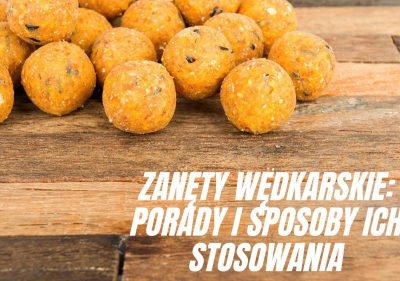 Zanęty Wędkarskie: Porady i Sposoby Ich Stosowania