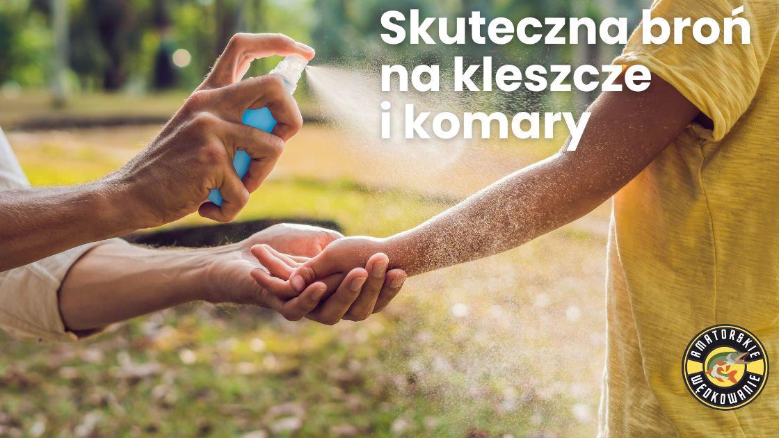 Skuteczna broń na kleszcze i komary